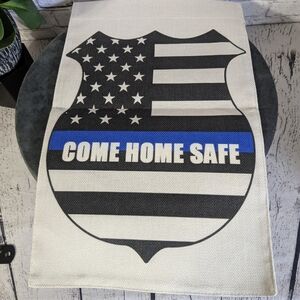 New "Come home safe" thin blue line police supporter garden flag, double sided